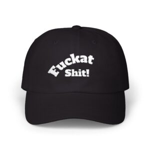 Fuckat Shit! Black Cap | Classic Dad Cap