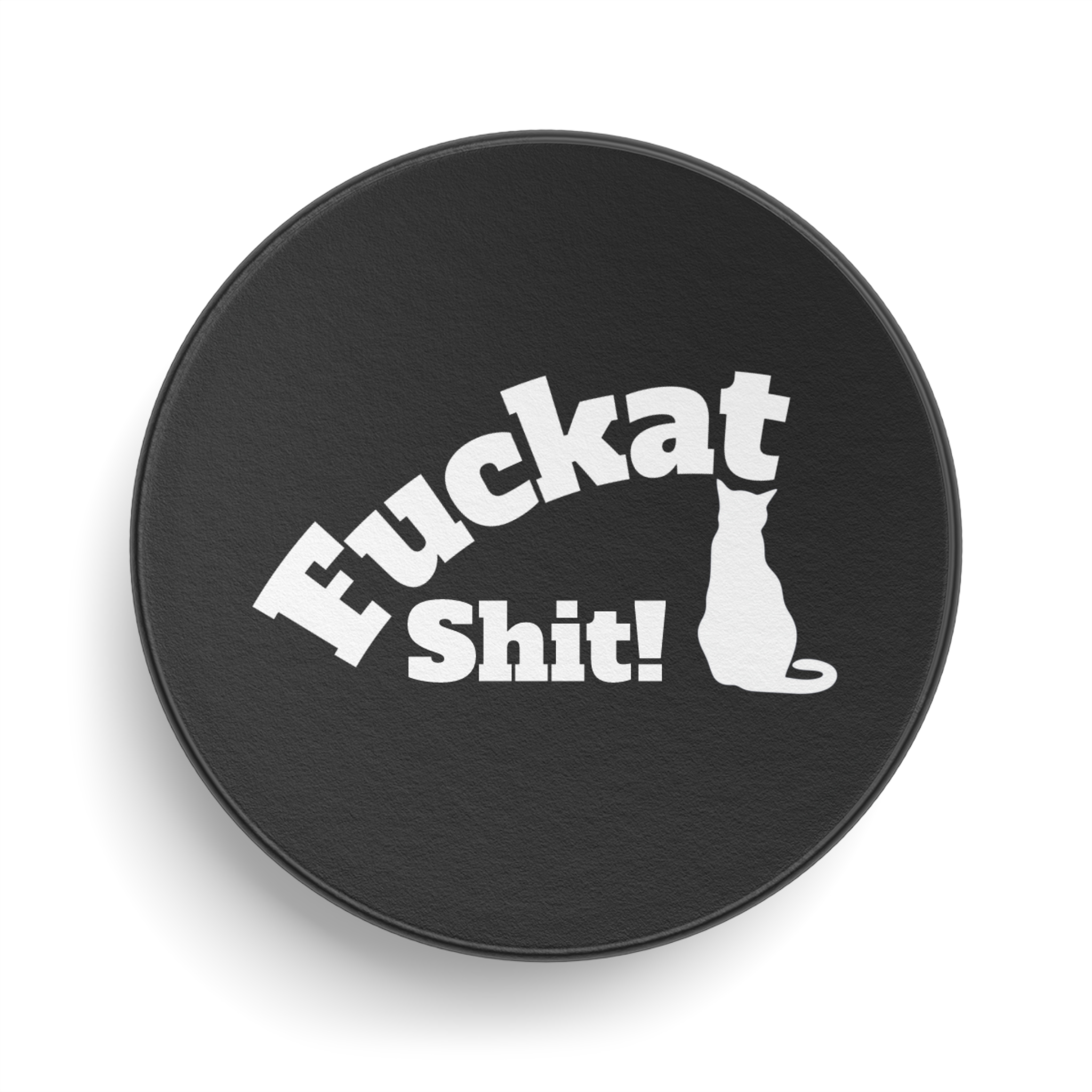 Fuckat Shit! Hockey Puck | Novelty Ice Hockey Puck