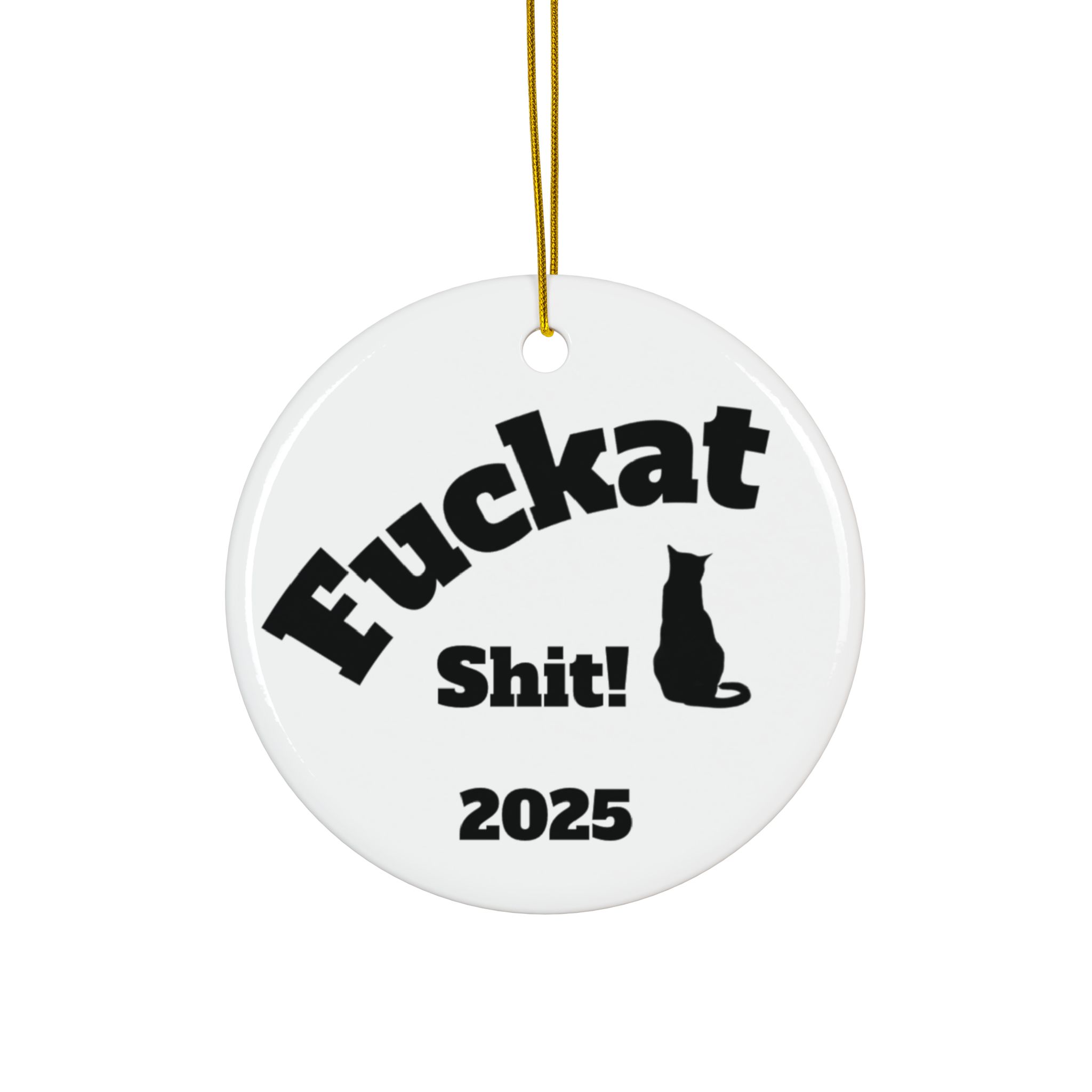 Fuckat Shit! Ornament - White