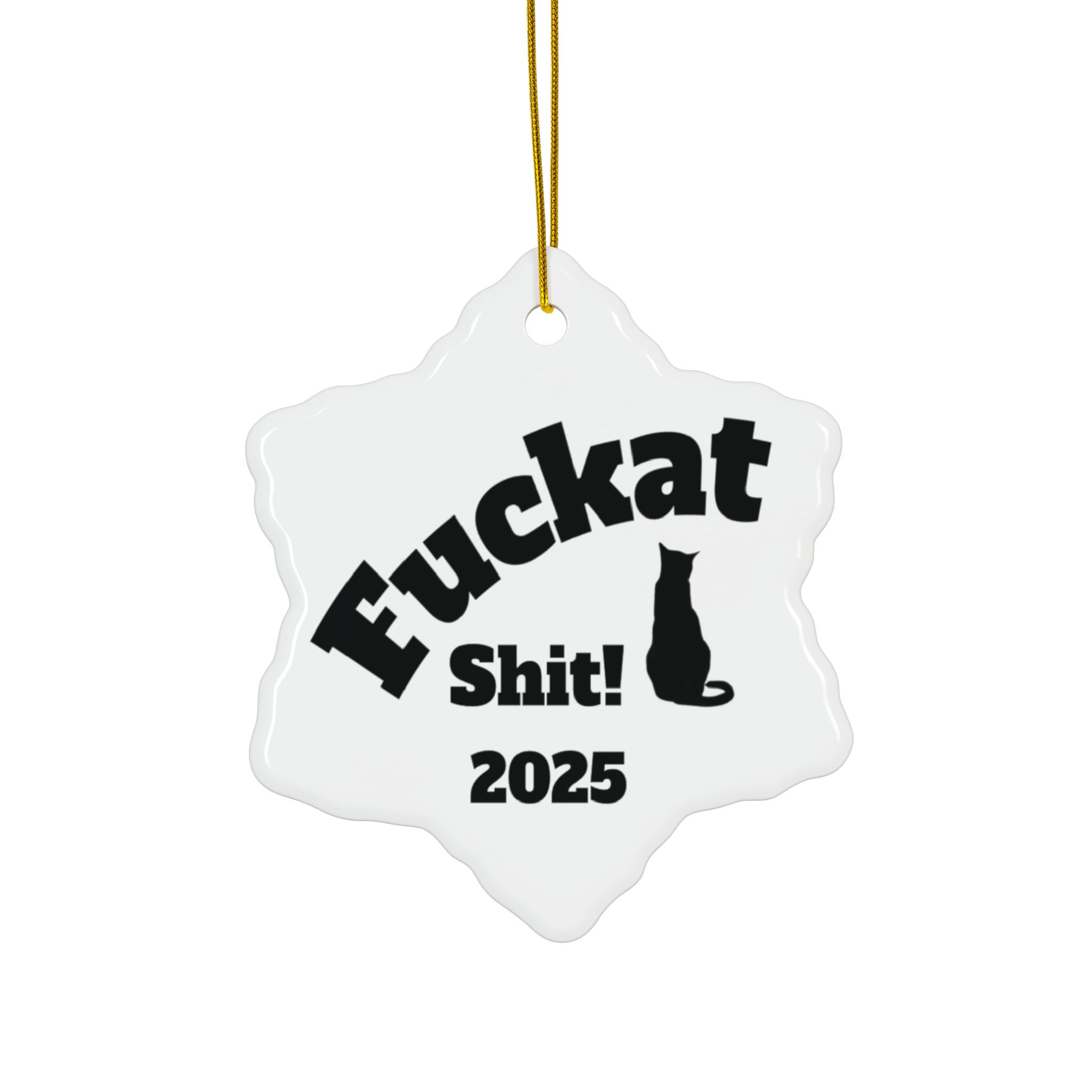 Fuckat Shit! Ornament - White - Image 10