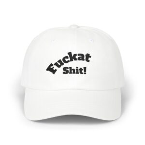 Fuckat Shit! White Cap | Classic Dad Cap