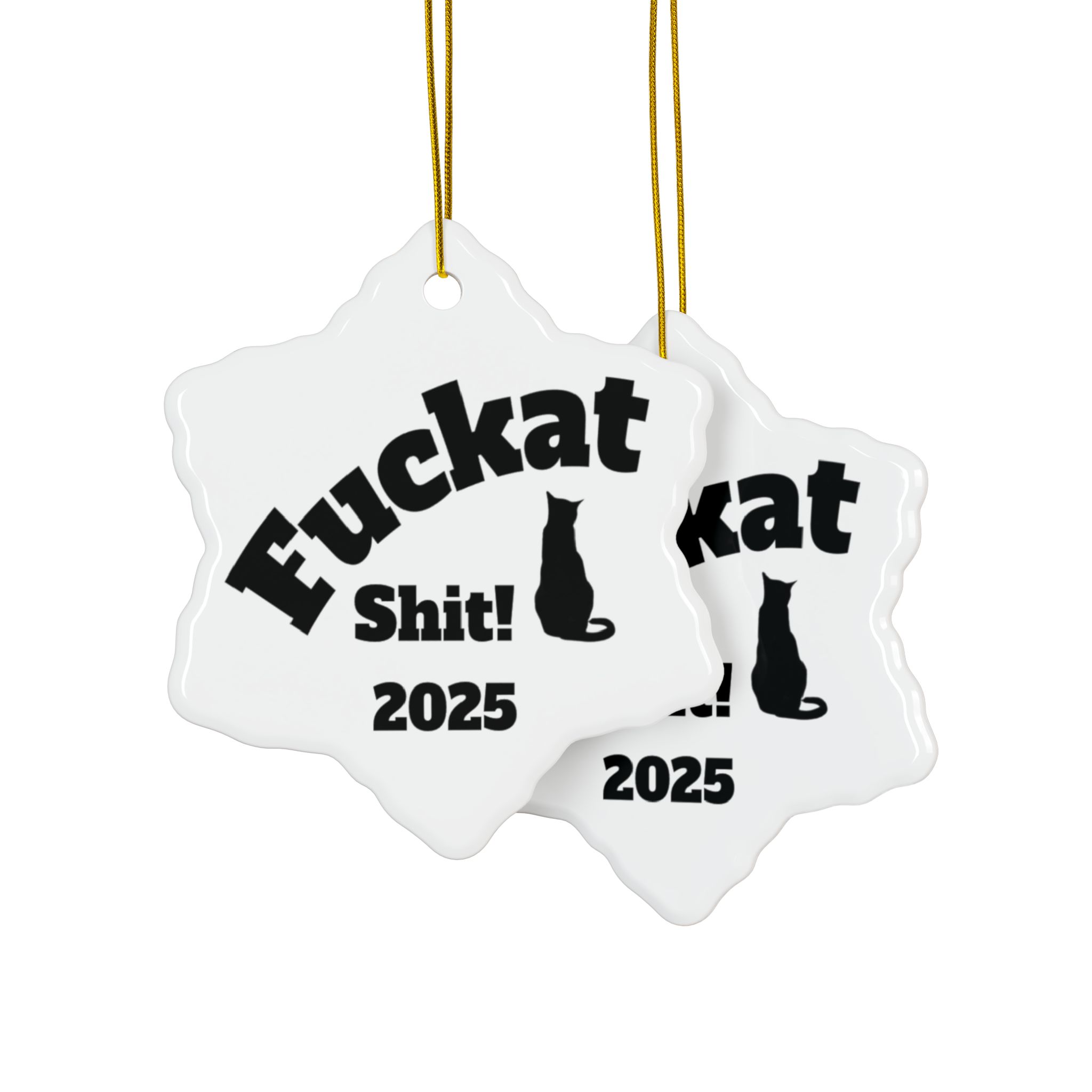 Fuckat Shit! Ornament - White - Image 26