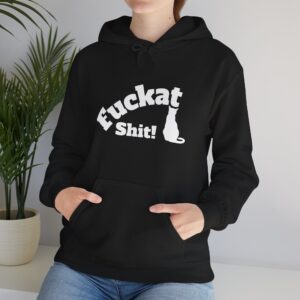 Fuckat Shit! Hoodie (with Cat)