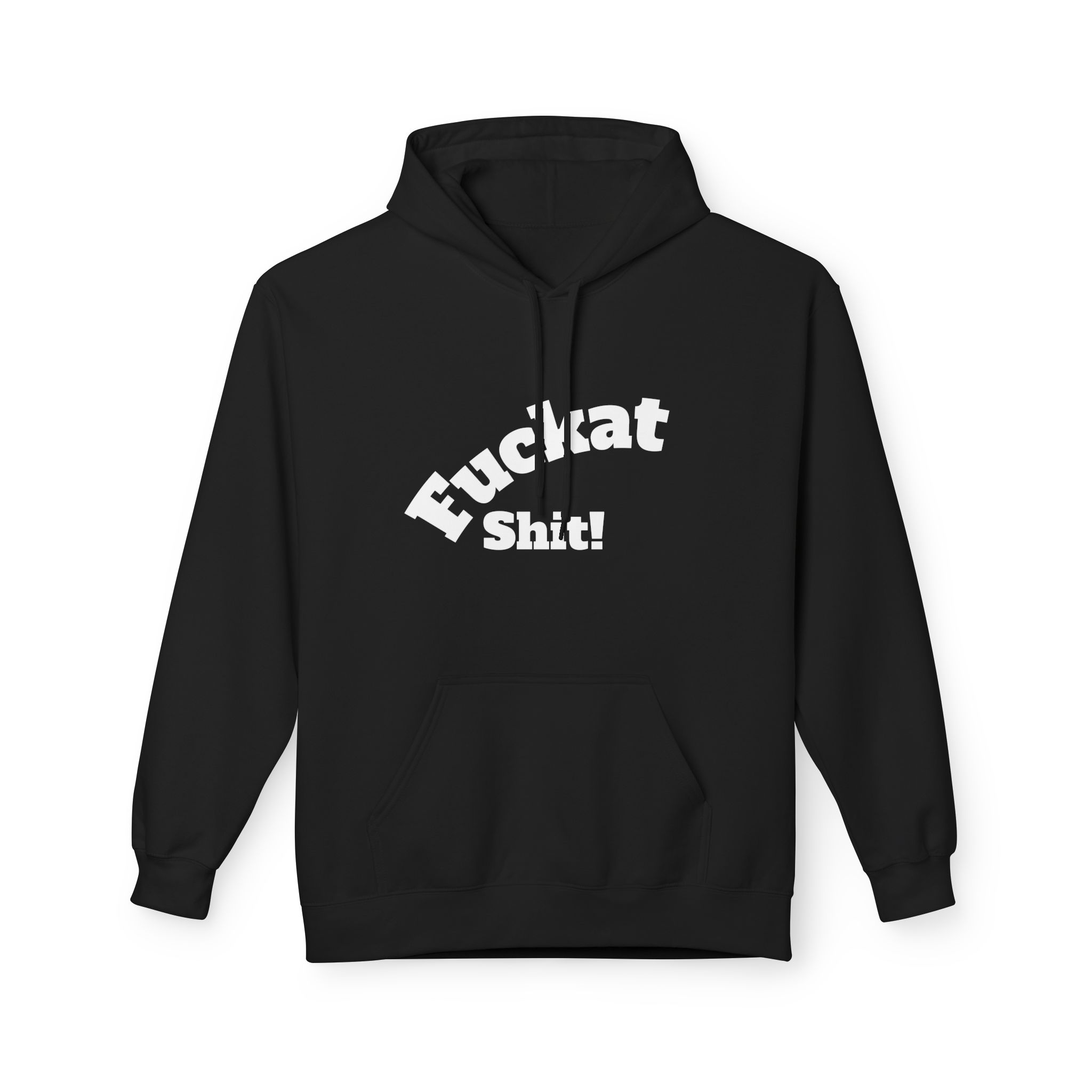 Fuckat Shit! Hoodie Perfect Christmas Gift