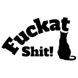 Fuckat Shit!