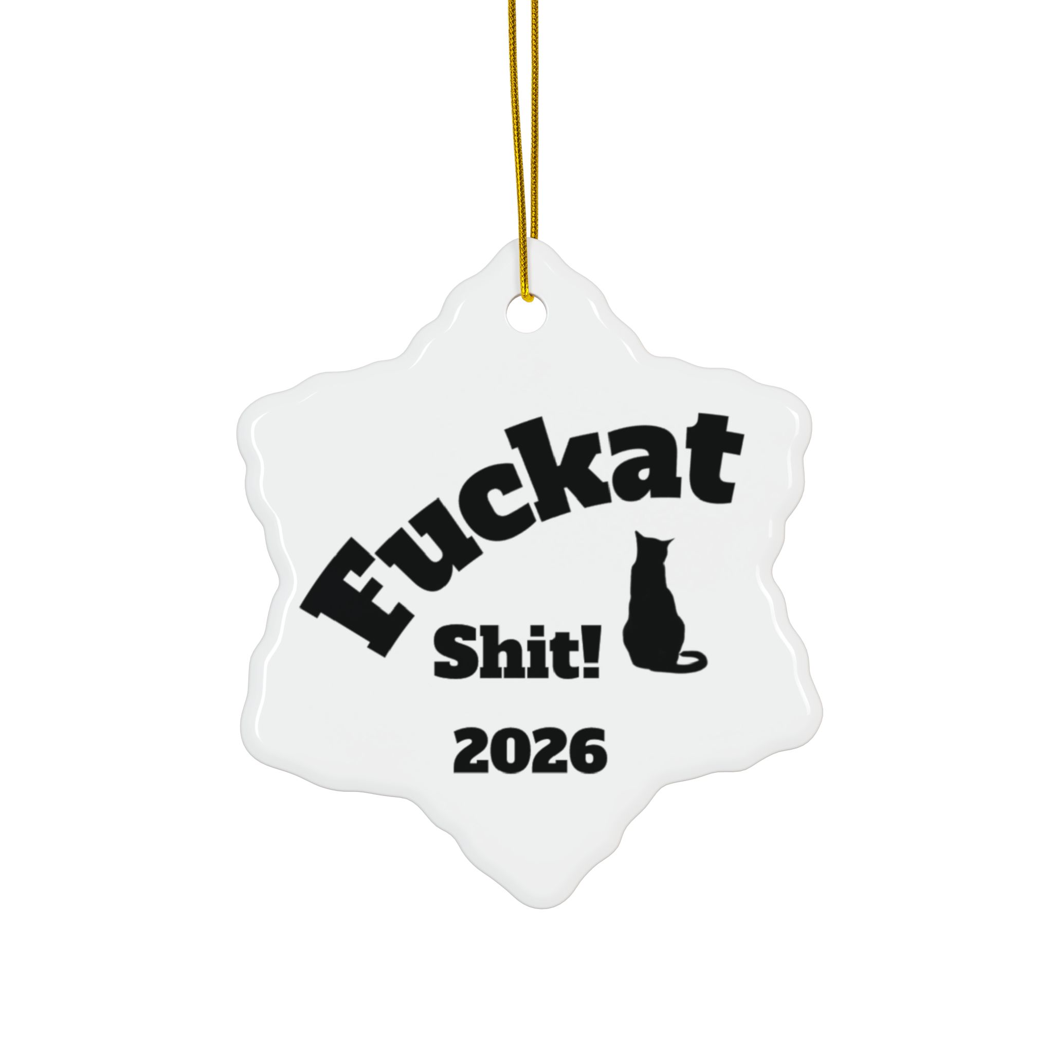 Fuckat Shit! Ornament - White - Image 57