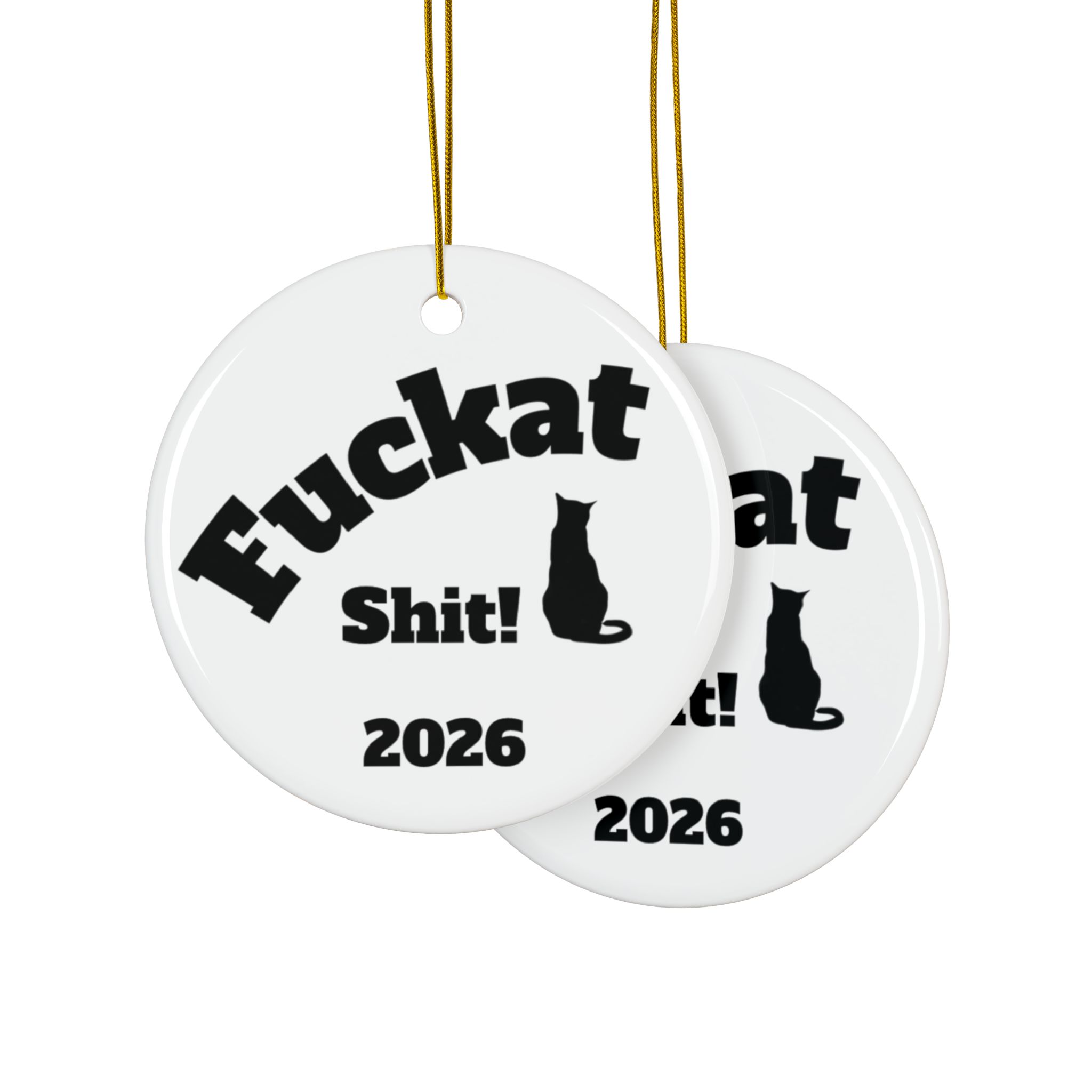 Fuckat Shit! Ornament - White - Image 30