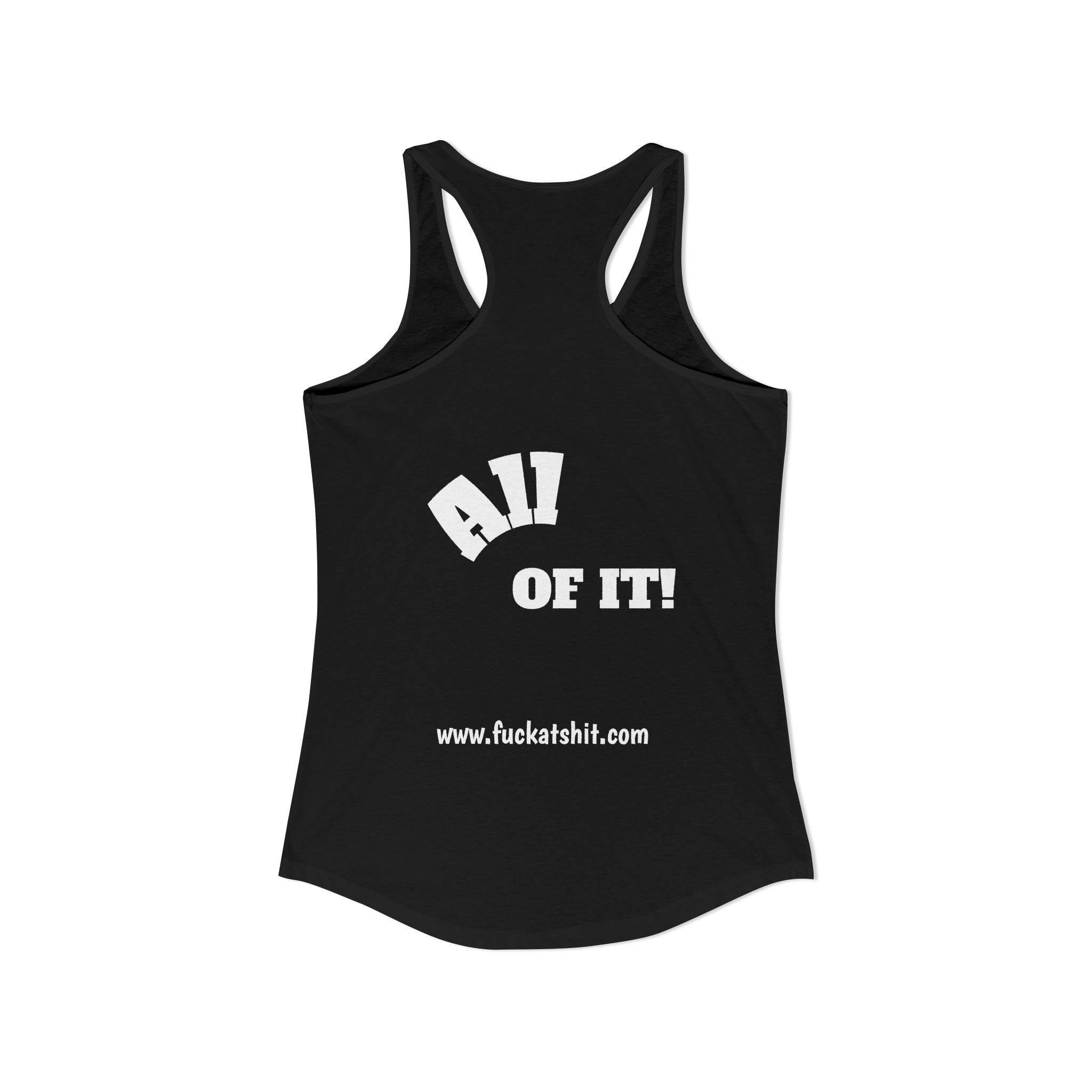 Fuckat Shit! Women's Ideal Racerback Tank - Image 4