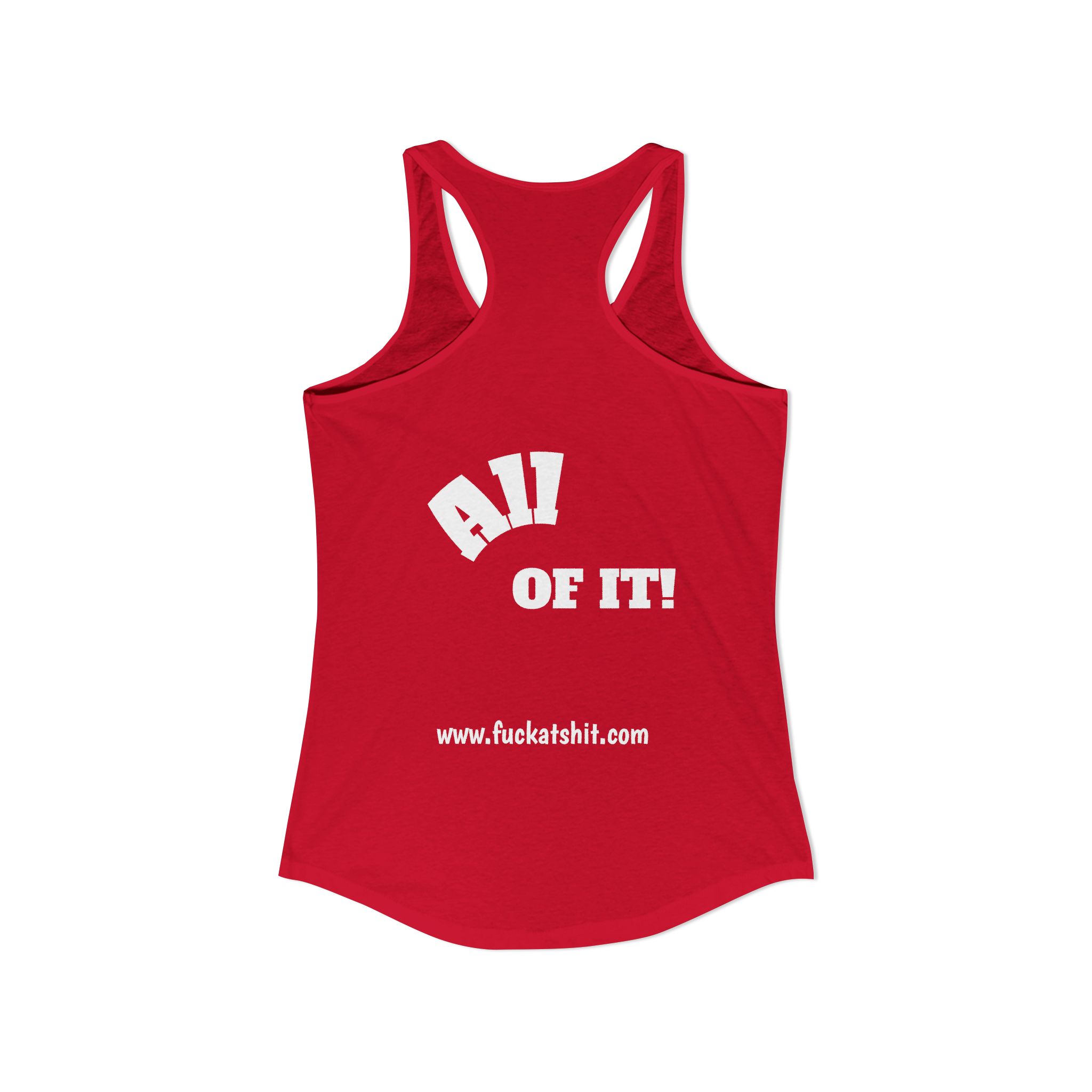 Fuckat Shit! Women's Ideal Racerback Tank - Image 11