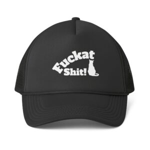 Fuckat Shit! with Cat Foam Mesh-Back Trucker Cap