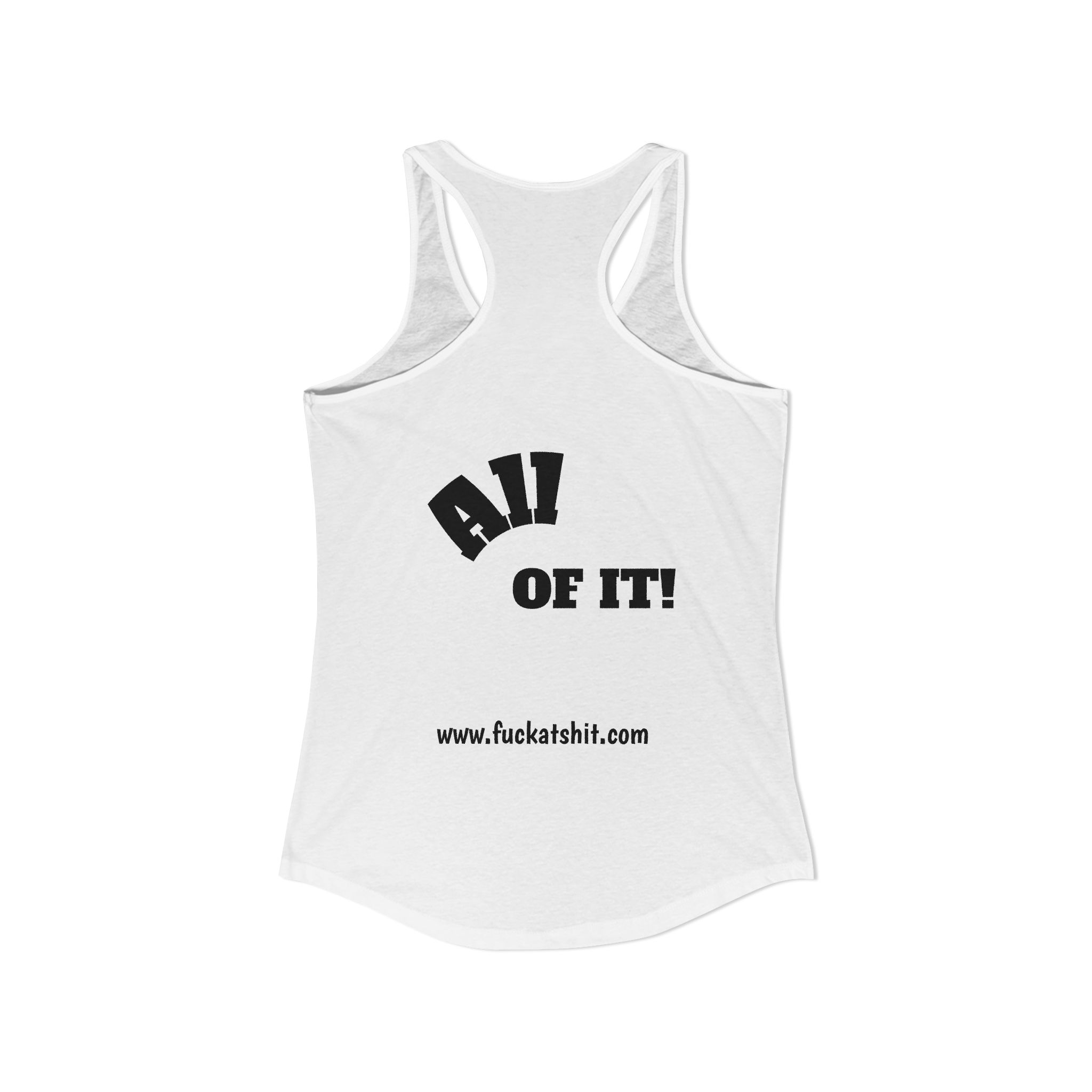 Fuckat Shit! Women's Ideal Racerback Tank - Image 8