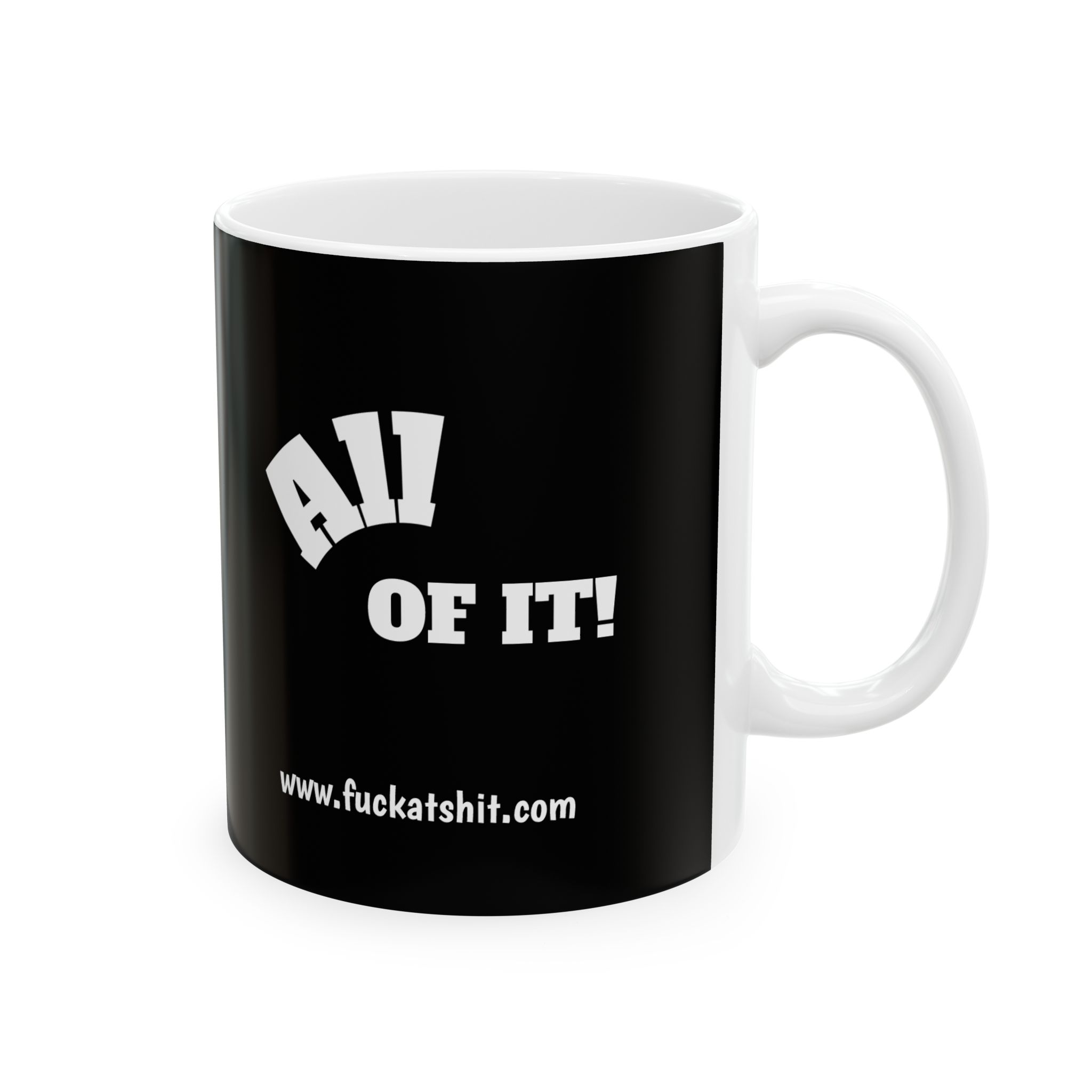 Fuckat Shit! ceramic coffee mug in Black and White. Warm-up with a nice cuppa "Fuckat Shit!" - Image 5